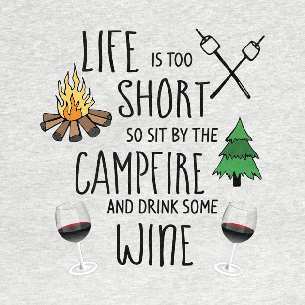 Sit by the Campfire and Drink Wine by 3QuartersToday